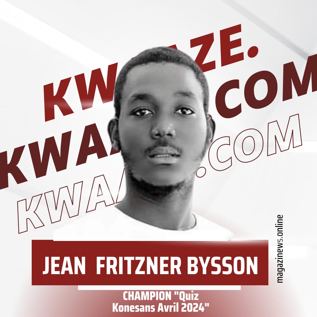 “Jean-Fritzner Bysson triomphe en tant que Champion de la série “Quiz de connaissance de Magazinews d’Avril 2024” – Magazinews